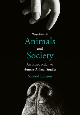 Animals and Society: An Introduction to Human-Animal Studies - Paperback | Diverse Reads