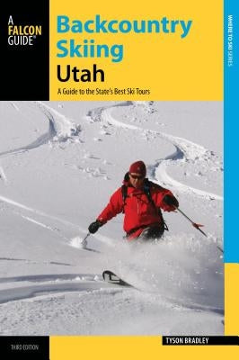 Backcountry Skiing Utah: A Guide to the State's Best Ski Tours - Paperback | Diverse Reads