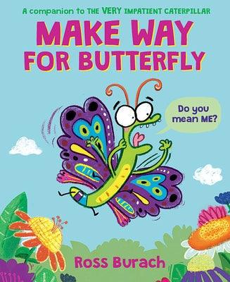 Make Way for Butterfly (a Very Impatient Caterpillar Book) - Hardcover | Diverse Reads