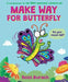 Make Way for Butterfly (a Very Impatient Caterpillar Book) - Hardcover | Diverse Reads
