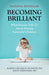 Becoming Brilliant: What Science Tells Us About Raising Successful Children - Paperback | Diverse Reads