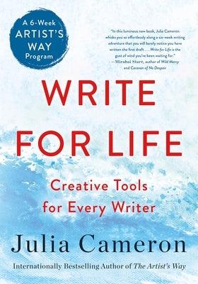 Write for Life: Creative Tools for Every Writer (a 6-Week Artist's Way Program) - Paperback | Diverse Reads