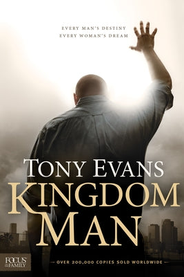 Kingdom Man: Every Man's Destiny, Every Woman's Dream - Hardcover | Diverse Reads
