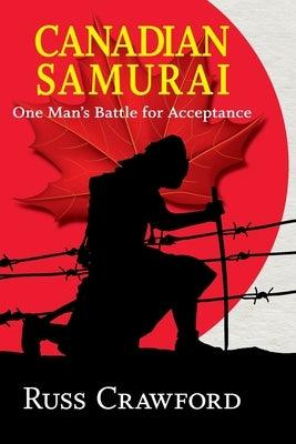 Canadian Samurai: One Man's Battle for Acceptance - Paperback | Diverse Reads