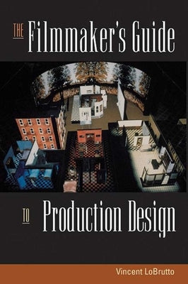 The Filmmaker's Guide to Production Design - Paperback | Diverse Reads