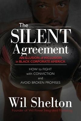 The Silent Agreement: An Illusion of Inclusion in Black Corporate America - Paperback |  Diverse Reads