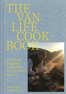 Van Life Cookbook: Resourceful Recipes for Life on the Road: From Small Spaces to the Great Outdoors - Hardcover | Diverse Reads