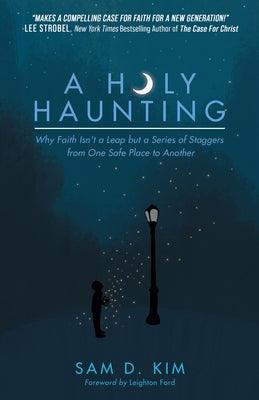 A Holy Haunting: Why Faith Isn't a Leap But a Series of Staggers from One Safe Place to Another - Paperback | Diverse Reads