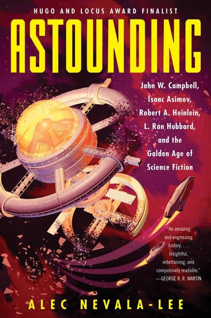 Astounding: John W. Campbell, Isaac Asimov, Robert A. Heinlein, L. Ron Hubbard, and the Golden Age of Science Fiction - Paperback | Diverse Reads