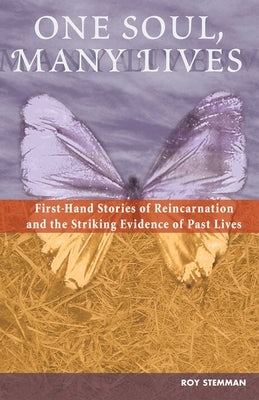 One Soul, Many Lives: First Hand Stories of Reincarnation and the Striking Evidence of Past Lives - Paperback | Diverse Reads