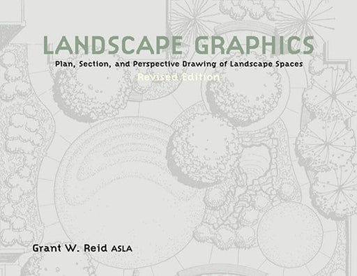 Landscape Graphics: Plan, Section, and Perspective Drawing of Landscape Spaces - Paperback | Diverse Reads