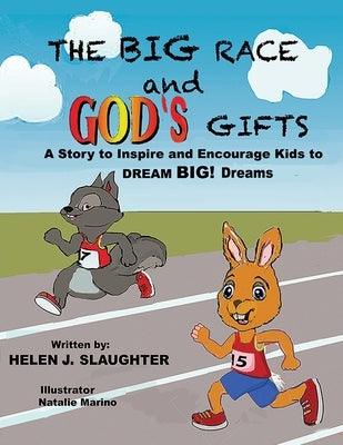 The Big Race And God's Gifts: A Story to Inspire and Encourage Kids to DREAM BIG! Dreams - Paperback | Diverse Reads