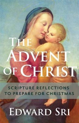 The Advent of Christ: Scripture Reflections to Prepare for Christmas - Paperback | Diverse Reads