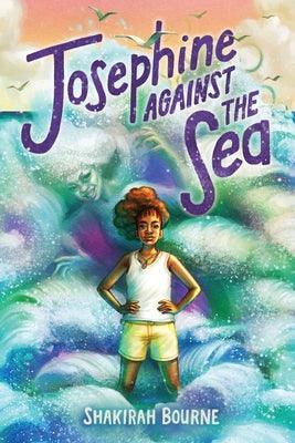 Josephine Against the Sea - Hardcover | Diverse Reads