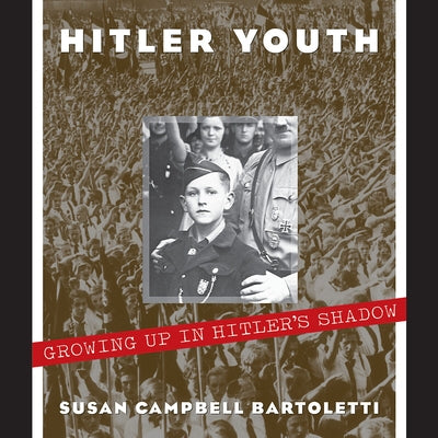 Hitler Youth: Growing Up in Hitler's Shadow - Hardcover | Diverse Reads