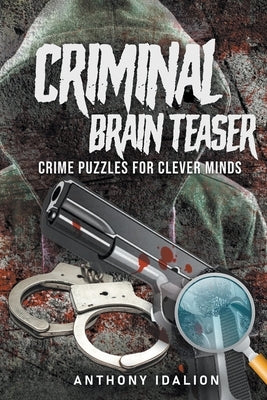 Criminal Brain Teasers: Crime Puzzles For Clever Minds - Paperback | Diverse Reads