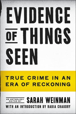 Evidence of Things Seen: True Crime in an Era of Reckoning - Paperback | Diverse Reads