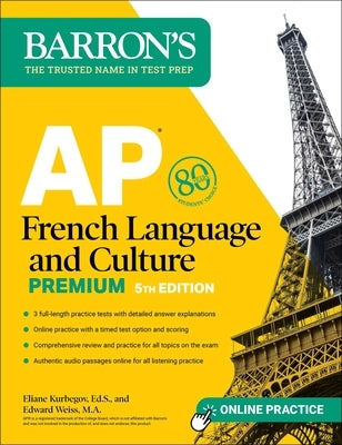 AP French Language and Culture Premium, Fifth Edition: 3 Practice Tests + Comprehensive Review + Online Audio and Practice - Paperback | Diverse Reads