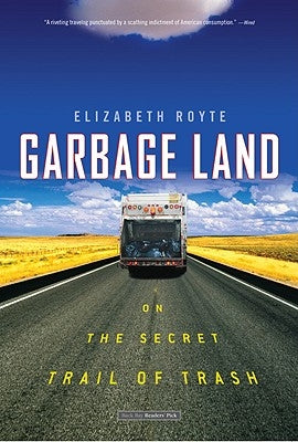 Garbage Land: On the Secret Trail of Trash - Paperback | Diverse Reads