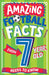Amazing Football Facts Every 7 Year Old Needs to Know - Paperback | Diverse Reads
