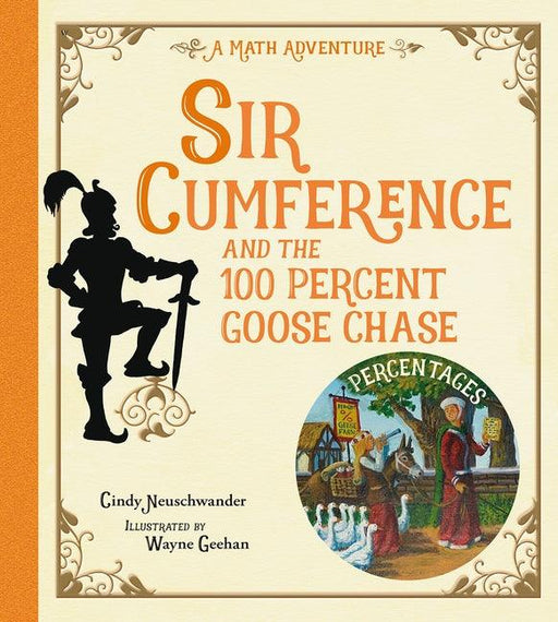 Sir Cumference and the 100 Percent Goose Chase - Paperback | Diverse Reads