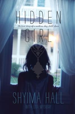 Hidden Girl: The True Story of a Modern-Day Child Slave - Paperback | Diverse Reads