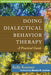 Doing Dialectical Behavior Therapy: A Practical Guide - Hardcover | Diverse Reads