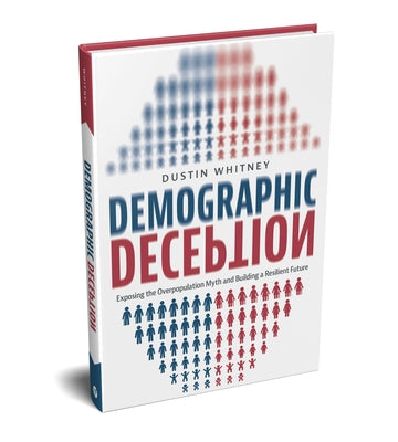 Demographic Deception: Exposing the Overpopulation Myth and Building a Resilient Future - Hardcover | Diverse Reads