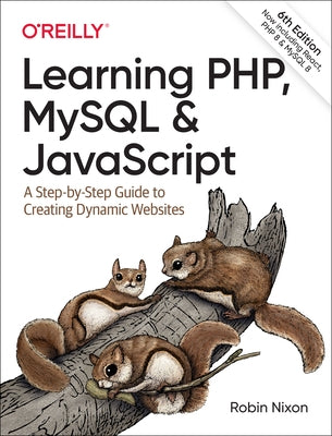 Learning PHP, MySQL & JavaScript: A Step-by-Step Guide to Creating Dynamic Websites - Paperback | Diverse Reads