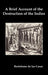 A Brief Account of the Destruction of the Indies, Or, a Faithful Narrative of the Horrid and Unexampled Massacres Committed by the Popish Spanish Pa - Hardcover | Diverse Reads