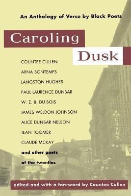 Caroling Dusk: An Anthology of Verse by Black Poets of the Twenties - Paperback |  Diverse Reads