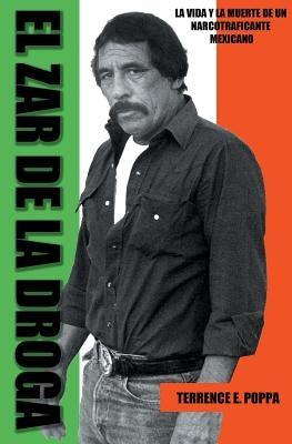 El zar de la droga: la vida y la muerte de un narcotraficante mexicano - Paperback | Diverse Reads