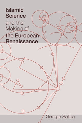 Islamic Science and the Making of the European Renaissance - Paperback | Diverse Reads