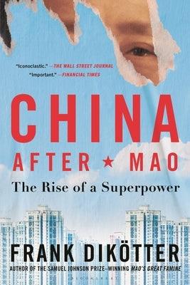 China After Mao: The Rise of a Superpower - Paperback | Diverse Reads