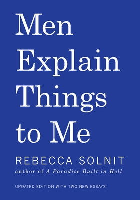 Men Explain Things to Me - Paperback | Diverse Reads