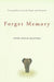 Forget Memory: Creating Better Lives for People with Dementia - Paperback | Diverse Reads