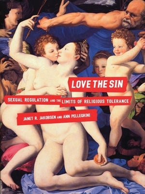 Love the Sin: Sexual Regulation and the Limits of Religious Tolerance - Paperback | Diverse Reads