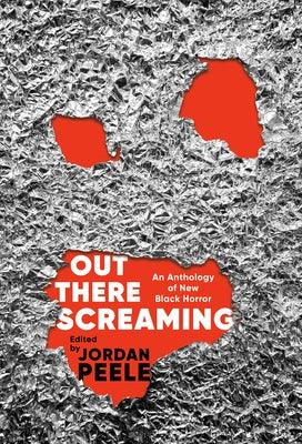 Out There Screaming: An Anthology of New Black Horror - Hardcover |  Diverse Reads