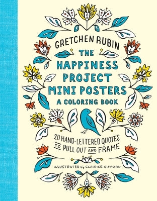 The Happiness Project Mini Posters: A Coloring Book: 20 Hand-Lettered Quotes to Pull Out and Frame - Paperback | Diverse Reads