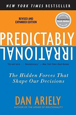 Predictably Irrational, Revised and Expanded Edition: The Hidden Forces That Shape Our Decisions - Paperback | Diverse Reads