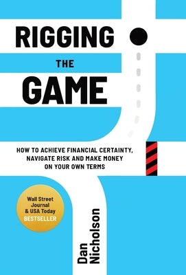 Rigging the Game: How to Achieve Financial Certainty, Navigate Risk and Make Money on Your Own Terms - Hardcover | Diverse Reads
