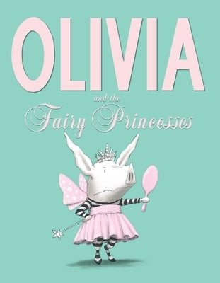 Olivia and the Fairy Princesses - Hardcover | Diverse Reads