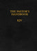 The Pastor's Handbook KJV: Instructions, Forms and Helps for Conducting the Many Ceremonies a Minister is Called Upon to Direct - Hardcover | Diverse Reads