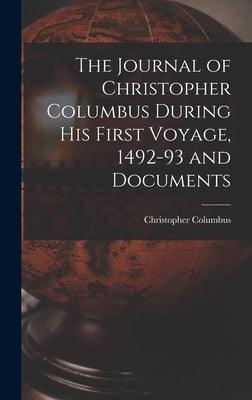 The Journal of Christopher Columbus During his First Voyage, 1492-93 and Documents - Hardcover | Diverse Reads