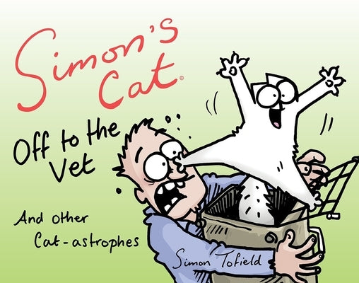 Simon's Cat Off to the Vet...and Other Cat-astrophes (Simon's Cat Series #5) - Paperback | Diverse Reads