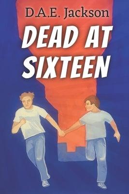 Dead at Sixteen - Paperback | Diverse Reads
