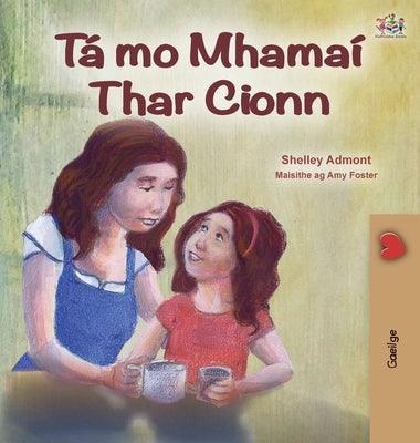 My Mom is Awesome (Irish Children's Book) - Hardcover | Diverse Reads