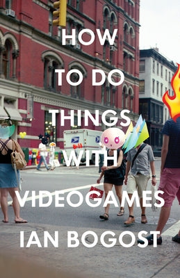 How to Do Things with Videogames - Paperback | Diverse Reads