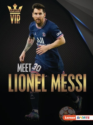 Meet Lionel Messi: World Cup Soccer Superstar - Paperback | Diverse Reads