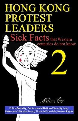 Hong Kong Protest Leaders - Sick facts that Western countries do not know 2: Police Brutality; Controversial National Security Law; Democrats' Electio - Paperback | Diverse Reads
